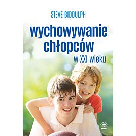 Wychowywanie chłopców w XXI wieku (e-book)