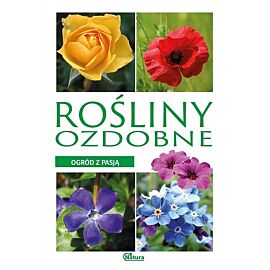 Ogród z pasją Rośliny ozdobne