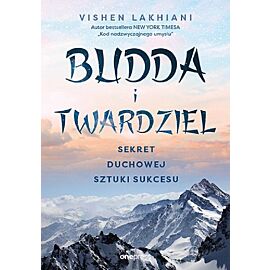 Budda i twardziel. Sekret duchowej sztuki sukcesu