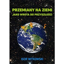 Przemiany na ziemi jako wrota do przyszłości