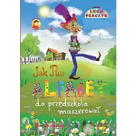 Jak Pan Alfabet do przedszkola maszerował
