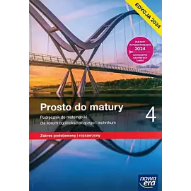 Prosto do matury 4 Podręcznik Zakres podstawowy i rozszerzony Edycja 2024