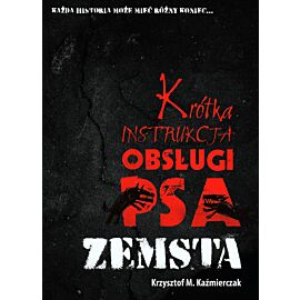 Krótka instrukcja obsługi psa: Zemsta