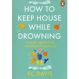 How to Keep House While Drowning
