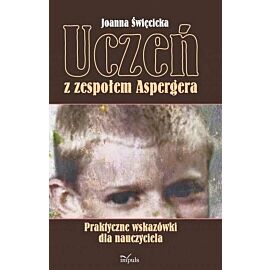 Uczeń z zespołem aspergera. Praktyczne wskazówki