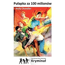 Pułapka za 100 milionów Nowe Przygody Trzech Detektywów