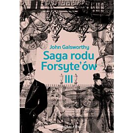 Saga rodu Forsyte`ów.Tom 3