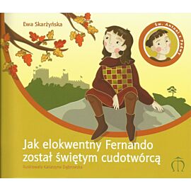 Jak elokwentny Fernando został świętym cudotwórcą