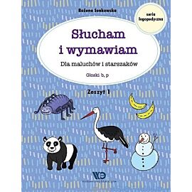 Słucham i wymawiam Dla maluchów i starszaków Zeszyt 1