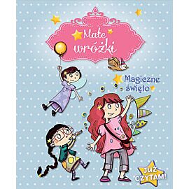 Małe wróżki. Magiczne święto. Już czytam!