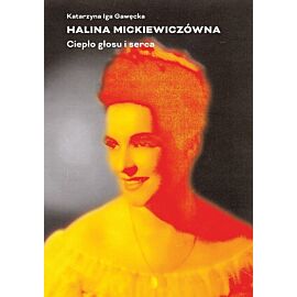 Halina mickiewiczówna ciepło głosu i serca