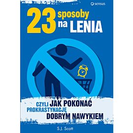 23 sposoby na lenia, czyli jak pokonać prokrastynację dobrym nawykiem (audiobook MP3)