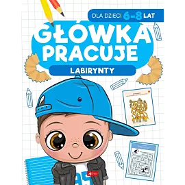 Główka pracuje. Labirynty