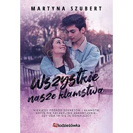 Wszystkie nasze kłamstwa. Cykl Sekrety i kłamstwa. Tom 2