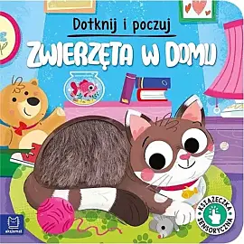 Dotknij i poczuj. Zwierzęta w domu. Książeczka sensoryczna