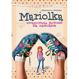 Mariolka. Zwariowana powieść dla nastolatek (e-book)