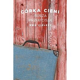Córka cieni. Tom 3 Burza przed ciszą
