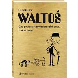 Czy profesor powinien mieć psa... i inne eseje