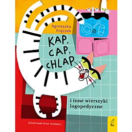 Kap, cap, chlap i inne wierszyki ćwiczące języki