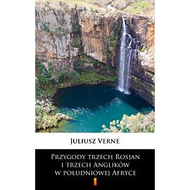 Przygody trzech Rosjan i trzech Anglików w południowej Afryce (e-book)
