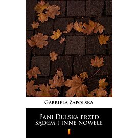 Pani Dulska przed sądem i inne nowele (e-book)