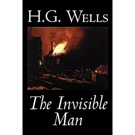 The Invisible Man by H. G. Wells, Fiction, Classics, Science Fiction