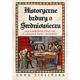 Historyczne bzdury o średniowieczu. Jak naprawdę żyło się w czasach dam i rycerzy?