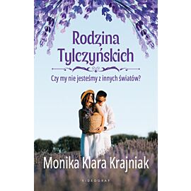 Rodzina Tylczyńskich. Tom 3: Czy my nie jesteśmy z innych światów?