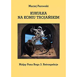 KUKUŁKA NA KONIU TROJAŃSKIM (Druk na żądanie)