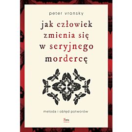 Jak człowiek zmienia się w seryjnego mordercę (e-book)