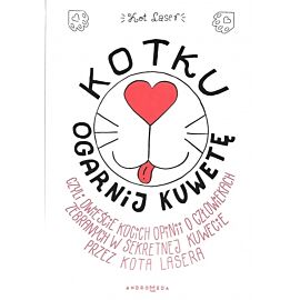 Kotku ogarnij kuwetę, czyli dwieście opinii o człowiekach