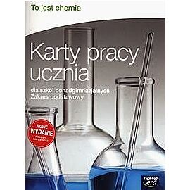 To jest chemia Karty pracy ucznia Zakres podstawowy