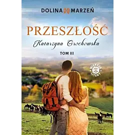 Dolina marzeń. Przeszłość