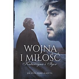 Wojna i miłość. Katarzyna i Igor