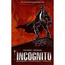 Incognito. Niesamowity Przypadek Pawła K. - 4 - Wrogowie moich wrogów, cz. 1 (druk, zeszyt 4)