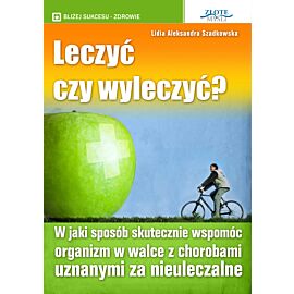 Leczyć czy wyleczyć? (e-book)