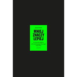 Mniej znaczy lepiej. O tym, jak odejście od wzrostu gospodarczego ocali świat wyd. 2