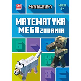Minecraft. Matematyka. Megazadania. 9+