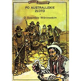 Polscy podróżnicy - 2 - Po australijskie złoto (o Sygurdzie Wiśniowskim)