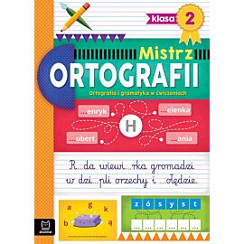 Mistrz ortografii klasa 2. Ortografia i gramatyka w ćwiczeniach