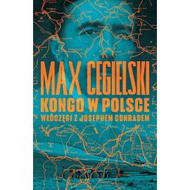 Kongo w Polsce. Włóczęgi z Josephem Conradem