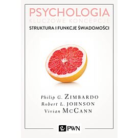 Psychologia. Kluczowe koncepcje. Tom 3: Struktura i funkcje świadomości