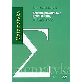 Matematyka Zadania powtórkowe przed maturą Zakres podstawowy