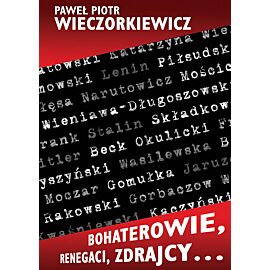 Bohaterowie, renegaci, zdrajcy...