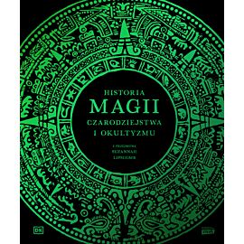 Historia magii, czarodziejstwa i okultyzmu