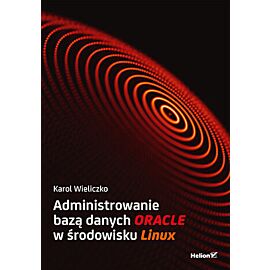 Administrowanie bazą danych Oracle w środowisku Linux