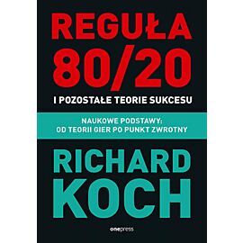 Reguła 80/20 i pozostałe teorie sukcesu. Naukowe podstawy: od teorii gier po punkt zwrotny (e-book)