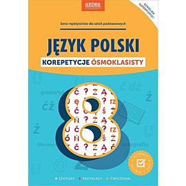 Język polski. Korepetycje ósmoklasisty. Nowe wydanie