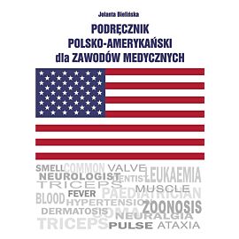 Podręcznik polsko-amerykański dla zawodów medycznych