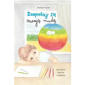 Zaopiekuj się swoją nudą